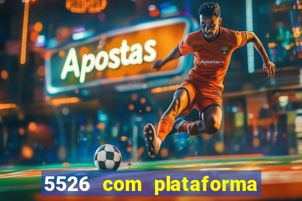 5526 com plataforma de jogos